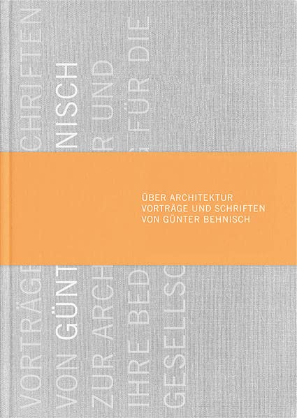 Über Architektur: Vorträge und Schriften von Günter Behnisch
