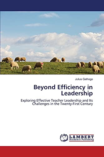 Beyond Efficiency in Leadership: Exploring Effective Teacher Leadership and Its Challenges in the Twenty-First Century