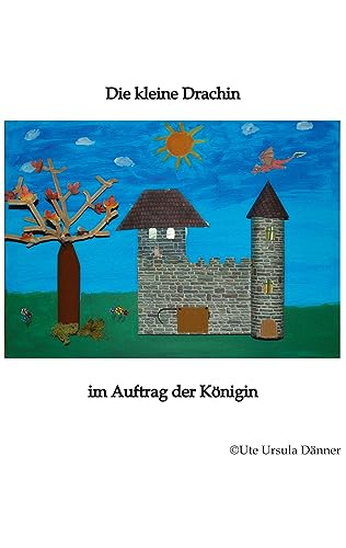 Die kleine Drachin im Auftrag der Königin: Fantasy Geschichten