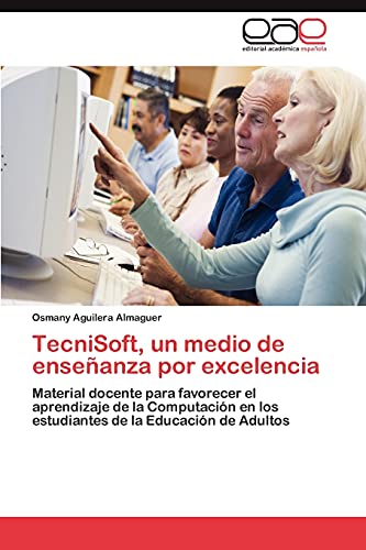 TecniSoft, un medio de enseñanza por excelencia: Material docente para favorecer el aprendizaje de la Computación en los estudiantes de la Educación de Adultos