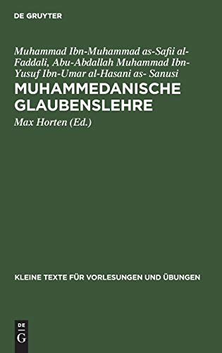 Muhammedanische Glaubenslehre: Die Katechismen des Fudali und des Sanusi (Kleine Texte für Vorlesungen und Übungen, 139, Band 139)