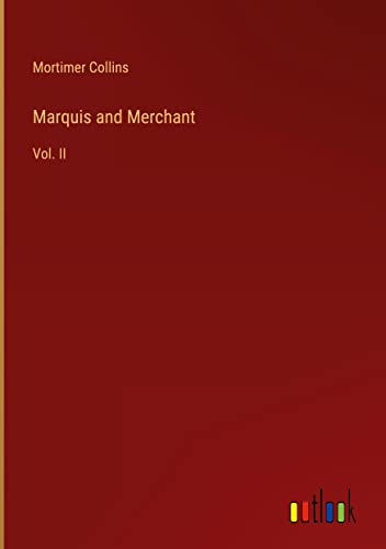 Marquis and Merchant: Vol. II