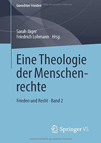 Eine Theologie der Menschenrechte: Frieden und Recht Band 2 (Gerechter Frieden, Band 2)