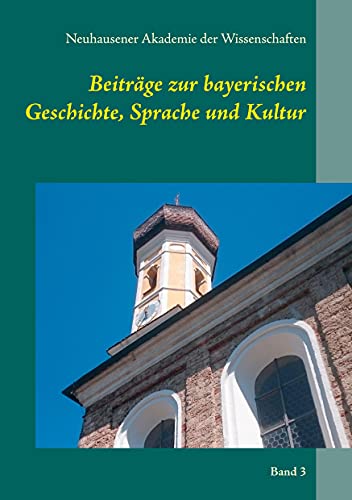 Beiträge zur bayerischen Geschichte, Sprache und Kultur: Band 3