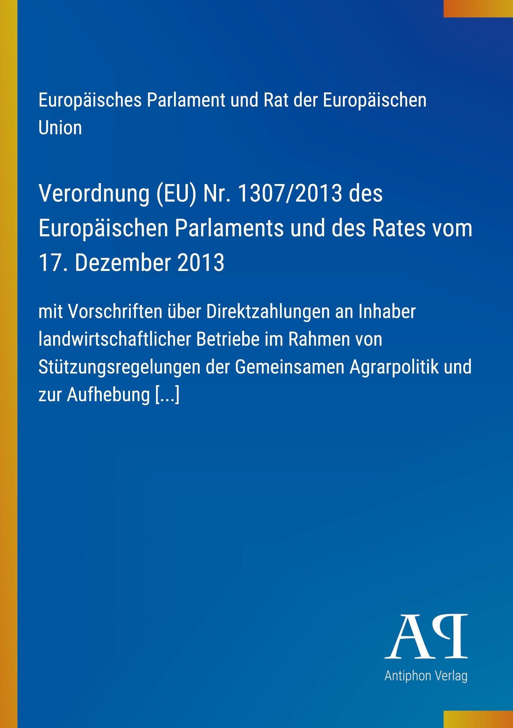 Verordnung (EU) Nr. 1307/2013 des Europäischen Parlaments und des Rates vom 17. Dezember 2013