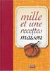 Mille et une recettes maison (Cuisine)