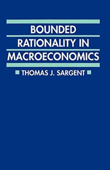 Bounded Rationality in Macroeconomics: The Arne Ryde Memorial Lectures (Clarendon Paperbacks)