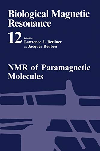 Nmr of Paramagnetic Molecules (Biological Magnetic Resonance, 12, Band 12)