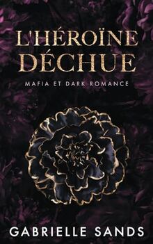 L'Héroïne déchue: Mafia et Dark Romance (The Fallen, Band 1)