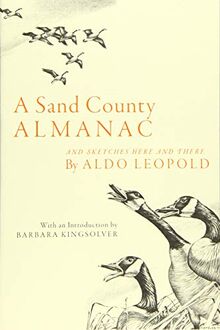 A Sand County Almanac: And Sketches Here and There