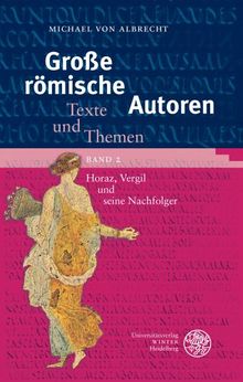 Große römische Autoren / Horaz, Vergil und seine Nachfolger: Texte und Themen (Heidelberger Studienhefte Zur Altertumswissenschaft)
