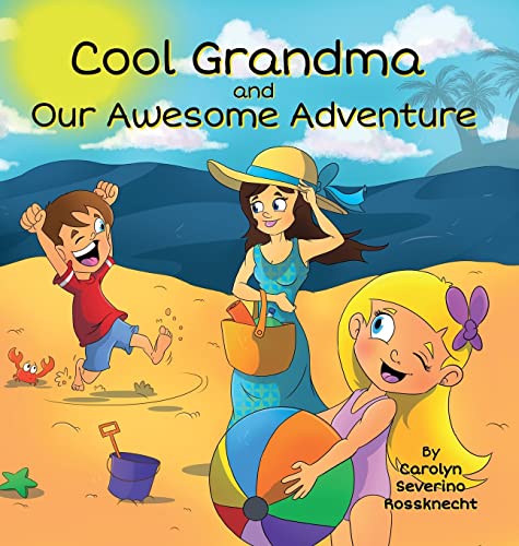 Cool Grandma and Our Awesome Adventure (Care-Kids, Band 3)