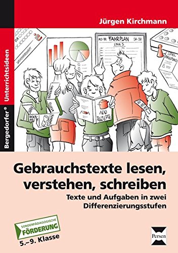 Gebrauchstexte lesen, verstehen, schreiben: Texte und Aufgaben in zwei Differenzierungsstufen für Schüler mit sonderpädagogischem Förderbedarf (5. bis 9. Klasse)