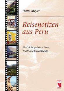 Reisenotizen aus Peru: Eindrücke zwischen Lima, Wüste und Chachapoyas