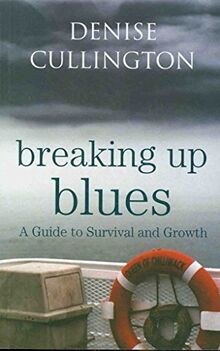 Breaking Up Blues: A Guide to Survival and Growth