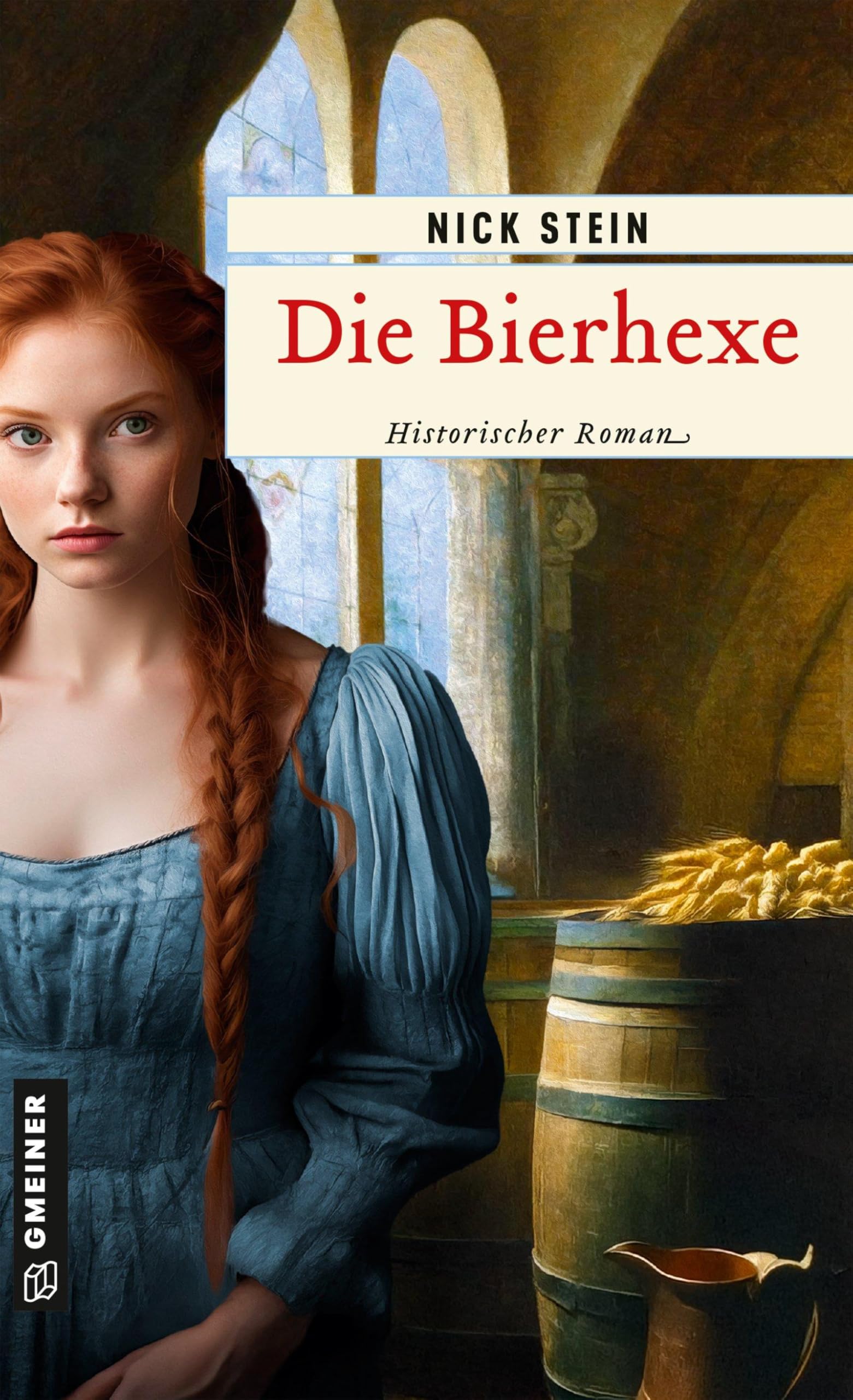 Die Bierhexe: Historischer Roman