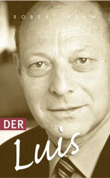 Der Luis: Luis Durnwalders Aufstieg zur Macht