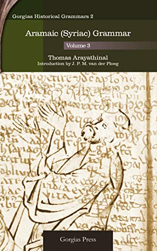 Aramaic (Syriac) Grammar (Volume 3) (Kiraz Historical Grammars Archive, Band 2)