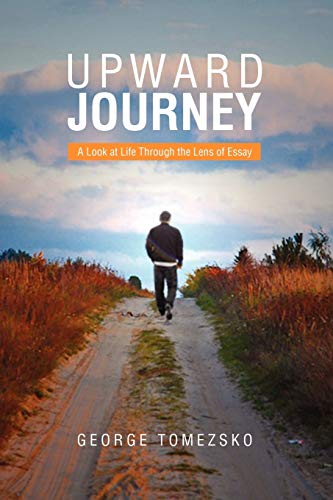 UPWARD JOURNEY: A Look at Life Through the Lens of Essay