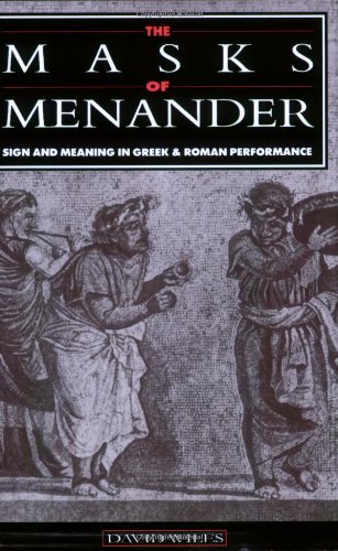 The Masks of Menander: Sign and Meaning in Greek and Roman Performance