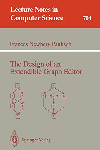 The Design of an Extendible Graph Editor: 6th Colloquium, Toulouse, April 17-19, 1984. Proceedings (Lecture Notes in Computer Science, 704, Band 704)