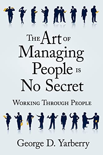 The Art of Managing People Is No Secret: Working Through People