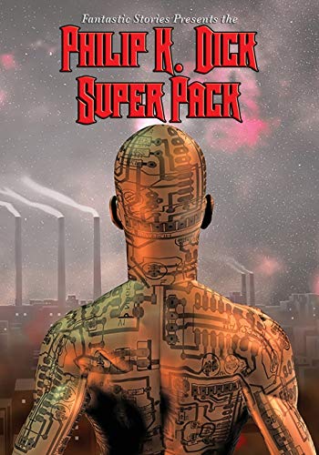 Fantastic Stories Present the Philip K. Dick Super Pack (Positronic Super Pack, Band 7)