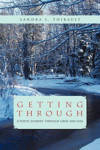 Getting Through: A Poetic Journey Through Grief and Loss