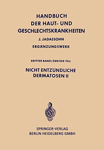 Nicht entzündliche Dermatosen II (Handbuch der Haut- und Geschlechtskrankheiten. Ergänzungswerk)