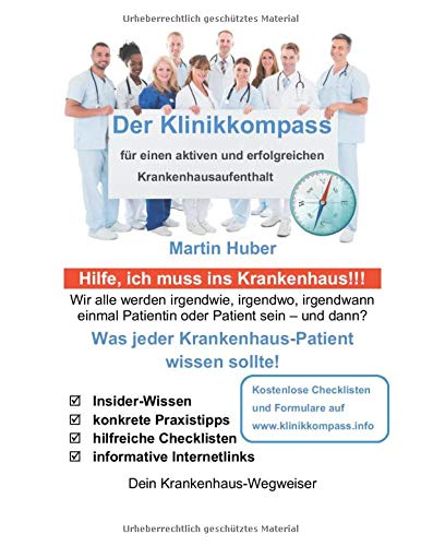 Der Klinikkompass: der Patientenratgeber für einen aktiven und erfolgreichen Krankenhausaufenthalt