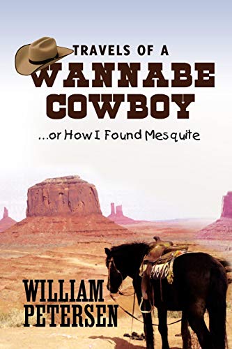Travels of a Wannabe Cowboy: .or How I Found Mesquite