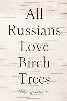 All Russians Love Birch Trees