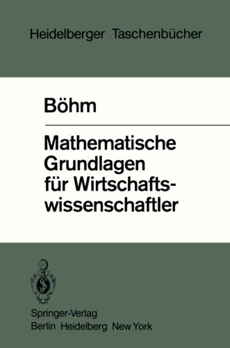 Mathematische Grundlagen für Wirtschaftswissenschaftler (Heidelberger Taschenbücher)