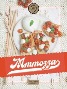 Mmmozza : 30 recettes à base de mozzarella