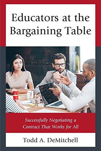 Educators at the Bargaining Table: Successfully Negotiating a Contract That Works for All