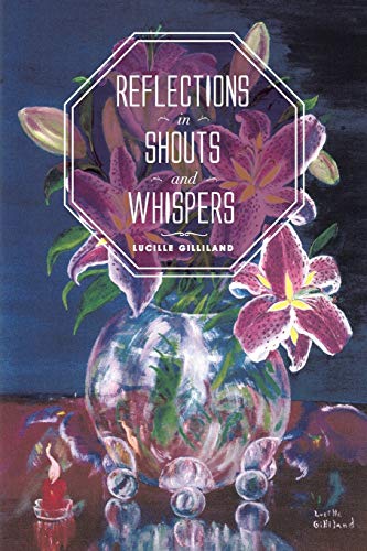REFLECTIONS in SHOUTS and WHISPERS