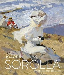 Joaquín Sorolla: Spaniens Meister des Lichts