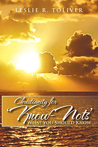 CHRISTIANITY FOR KNOW-NOTS: What You Should Know