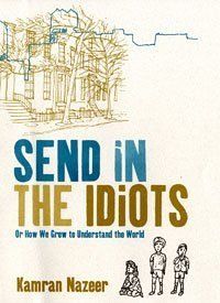 Send in the Idiots: Or How We Grew to Understand the World