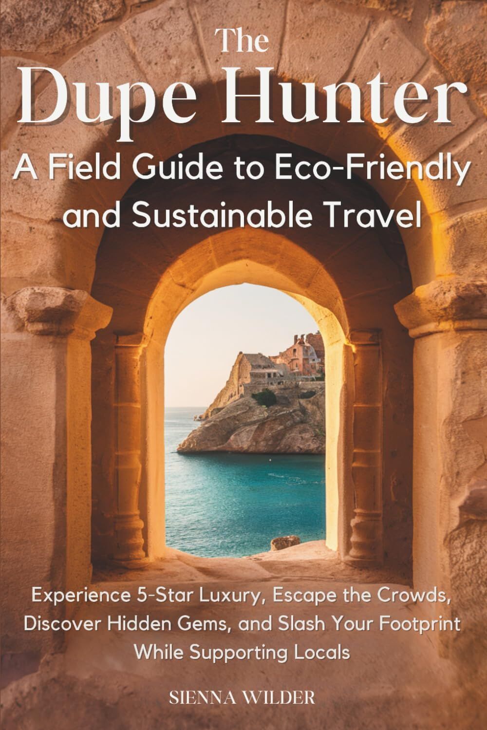 The Dupe Hunter - A Field Guide to Eco-Friendly and Sustainable Travel