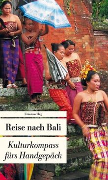 Reise nach Bali: Kulturkompass fürs Handgepäck