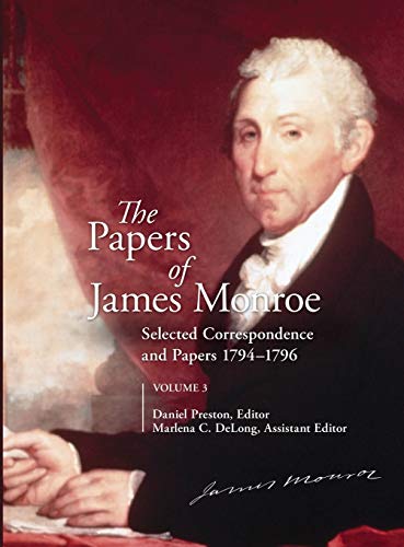 The Papers of James Monroe: Selected Correspondence and Papers, 1794â¿1796, Volume 3