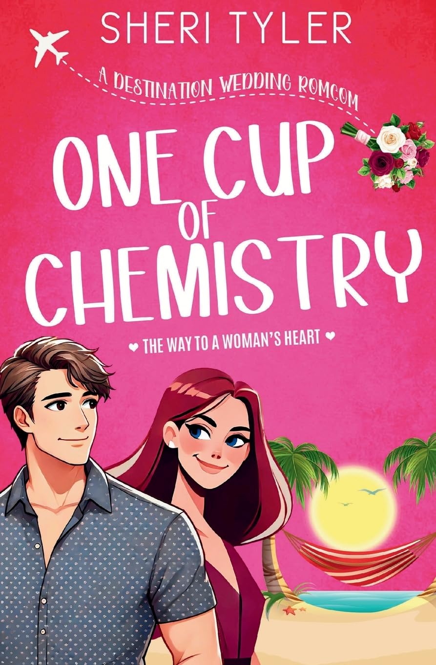 One Cup of Chemistry: The Way to a Woman’s Heart Romantic Comedy (Destination Wedding Trilogy)