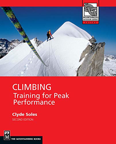 Climbing: Training for Peak Performance (Mountaineers Outdoor Experts Series)