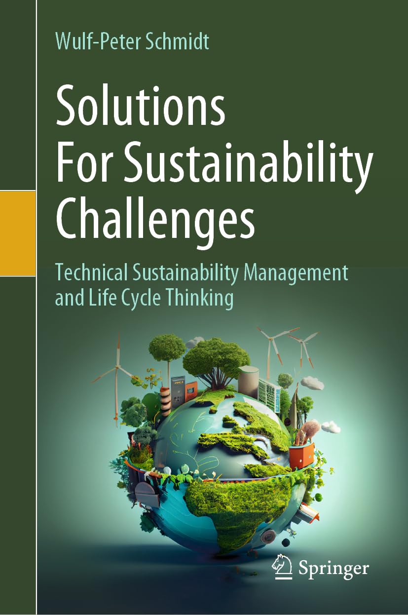 Solutions For Sustainability Challenges: Technical Sustainability Management and Life Cycle Thinking