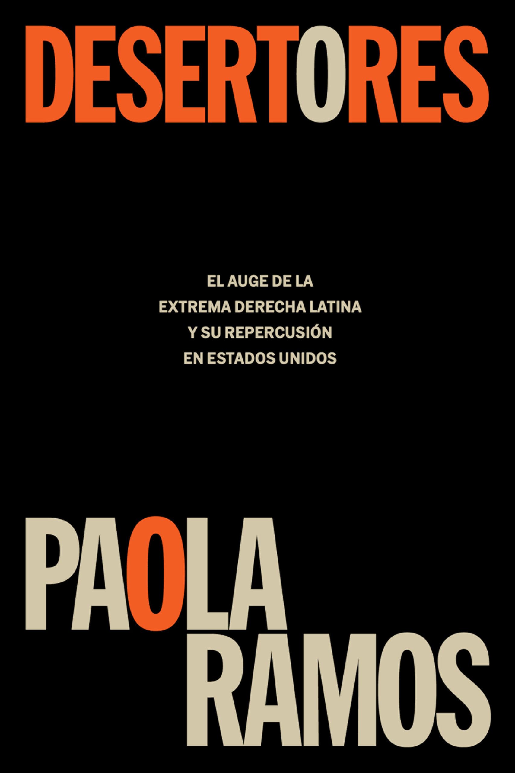Desertores/ Defectors: El Ascenso De La Extrema Derecha Latina Y Su Repercusión En Estados Unidos