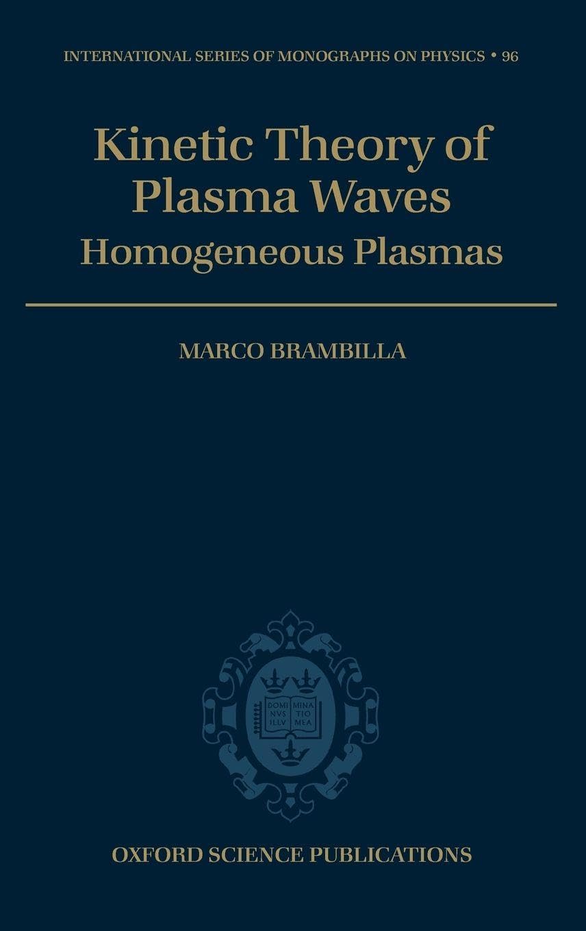 Kinetic Theory of Plasma Waves: Homogeneous Plasmas (International Series of Monographs on Physics, Band 96)