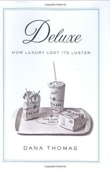 Deluxe: How Luxury Lost Its Luster