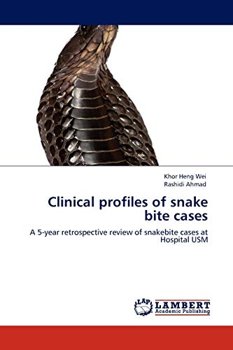 Clinical profiles of snake bite cases: A 5-year retrospective review of snakebite cases at Hospital USM