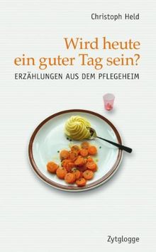 Wird heute ein guter Tag sein?: Erzählungen